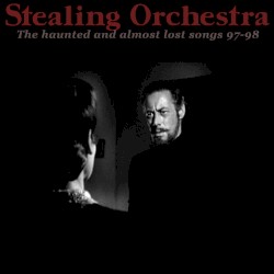 The Haunted and Almost Lost Songs 97-98