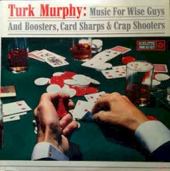Music for Wise Guys & Boosters, Card Sharps & Crap Shooters