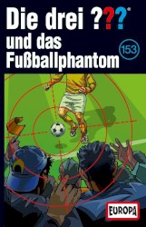 Die drei ??? 153: und das Fußballphantom