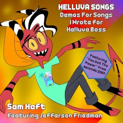 Helluva Songs: Demos For Songs I Wrote For Helluva Boss