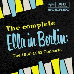 The Complete Ella in Berlin: The 1960–1962 Concerts