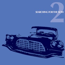Searching for the Now 2