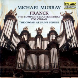 The Complete Masterworks for Organ
