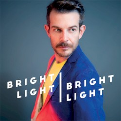Bright Light Bright Light