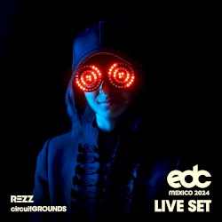 Rezz at EDC Mexico, 2024: Circuit Grounds Stage