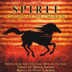 Spirit: Stallion of the Cimarron: Music From the Original Motion Picture