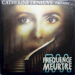 Catherine Deneuve raconte... Fréquence Meurtre