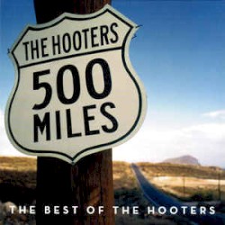 500 Miles - The Best of the Hooters