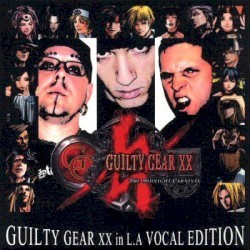Guilty Gear XX in L.A. Vocal Edition