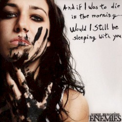 And If I Was to Die in the Morning... Would I Still Be Sleeping With You