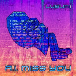 A.I. Miss You