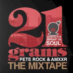 21 Grams: Worth It's Weight In Soul - The Mixtape