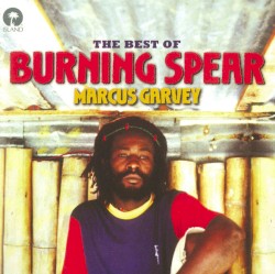 The Best of Burning Spear — Marcus Garvey