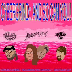 Cybergrind: And So Can You!