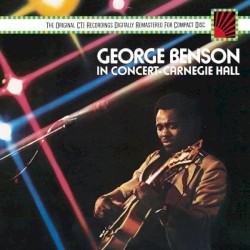 George Benson in Concert: Carnegie Hall