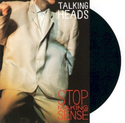 Stop Making Sense