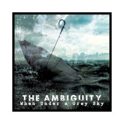 When Under a Grey Sky