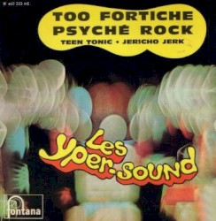 Too Fortiche / Teen Tonic / Psyché Rock / Jericho Jerk
