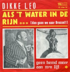 Als ’t water in de Rijn… (Dan gaan we naar Brussel!) / Geen hemd meer aan m’n lijf