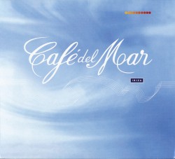 Café del Mar ~ Ibiza, volumen uno