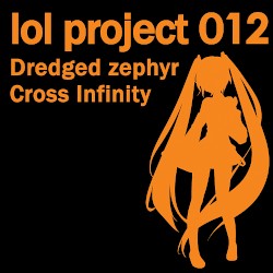 lol project 012:Dredged zephyr/Cross Infinity