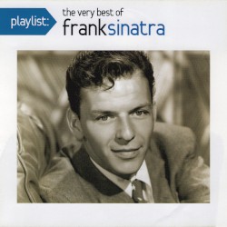 Playlist: The Very Best Of Frank Sinatra
