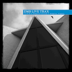 1996-12-31: DMB Live Trax, Volume 7: Hampton Coliseum, Hampton, Virginia, USA
