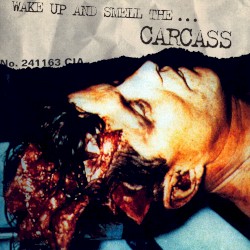 Wake Up and Smell the… Carcass