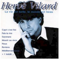 La vie est belle, le monde est beau : Le Meilleur de Hervé Vilard