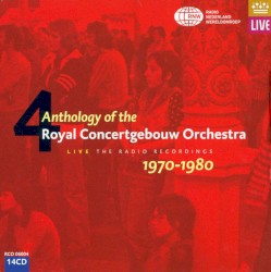 Anthology of the Royal Concertgebouw Orchestra, Volume 4: 1970-1980