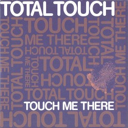 Touch Me There / Show Me Your Smile