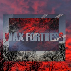 WAX FORTRESS