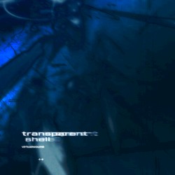 Transparent Shell