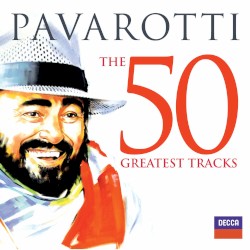 Pavarotti: The 50 Greatest Tracks