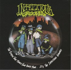 The Plague That Makes Your Booty Move... It's the Infectious Grooves