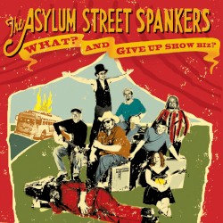 What? And Give Up Show Biz?