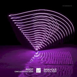 Pivot (Camo & Krooked remix) / Sinkhole (Skeptical remix)