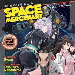 Reborn as a Space Mercenary: I Woke Up Piloting the Strongest Starship! Vol. 2