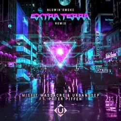 Blowin’ Smoke (Extra Terra Remix)