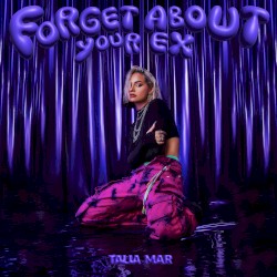 Forget About Your Ex