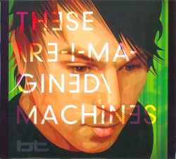 These Re-Imagined Machines