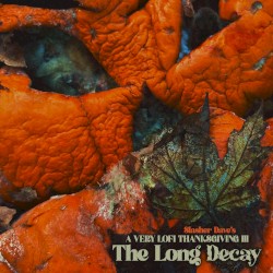A Very Lofi Thanksgiving 3 (The Long Decay)