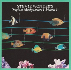 Stevie Wonder’s Original Musiquarium I