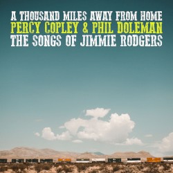 A Thousand Miles Away From Home: The Songs of Jimmie Rodgers