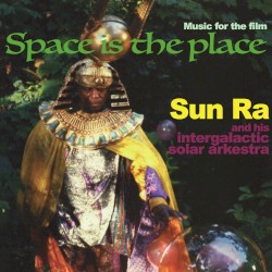 Soundtrack to the Film Space Is the Place