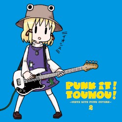 PUNK IT! TOUHOU! 2 -IOSYS HITS PUNK COVERS-