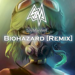 Biohazard (Saymaxwell remix)