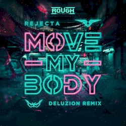 Move My Body (Deluzion Remix)