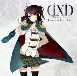 Dangerous×Dizzy×Daisy