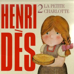 Henri Dès, Volume 2: La Petite Charlotte
